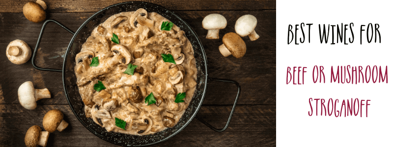 Best wines for Beef Stroganoff